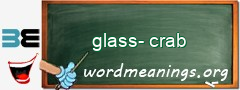 WordMeaning blackboard for glass-crab